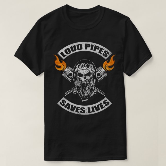 Loud Pipes Saves Lives Biker Motorcycle Pistons Mo T-Shirt (Design Front)