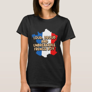 Loud Proud And Unbreakable French Boy Funny France T-Shirt