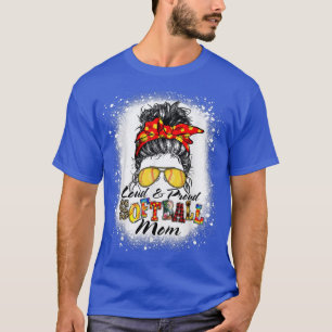 Loud & Proud Bleached Softball Mum Messy Bun Hair T-Shirt