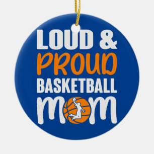 Loud Proud Cute Basketball Mum Ceramic Ornament