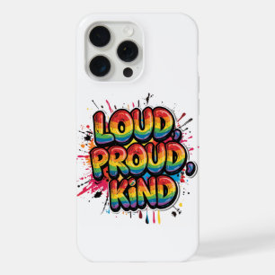 Loud Proud Kind Rainbow Pride Quote iPhone 15 Pro Max Case