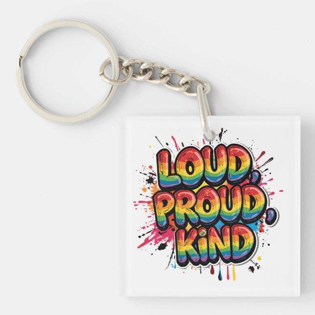 Loud Proud Kind Rainbow Pride Quote Key Ring (Front)