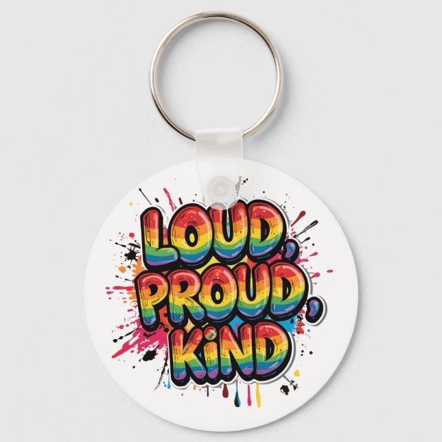Loud Proud Kind Rainbow Pride Quote Key Ring (Front)