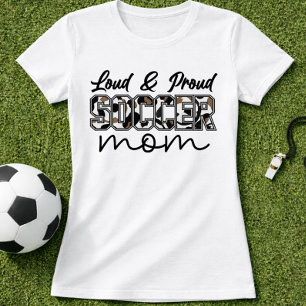 Loud Proud Soccer Mom T-Shirt
