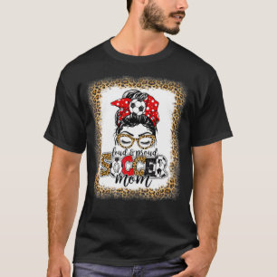 Loud & Proud Soccer Mum Messy Bun Mothers Leopard T-Shirt