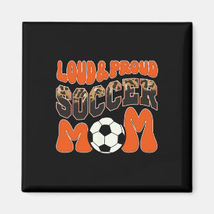 Loud Proud Soccer Mum Orange Team Leopard Soccer M Magnet