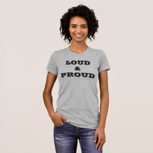 Loud & Proud T-Shirt (Front Full)