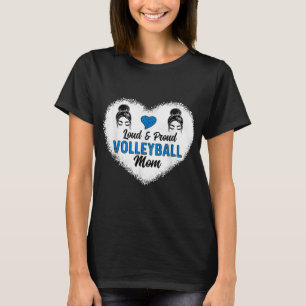 Loud & Proud Volleyball Mum Messy Bun Hair Mother' T-Shirt