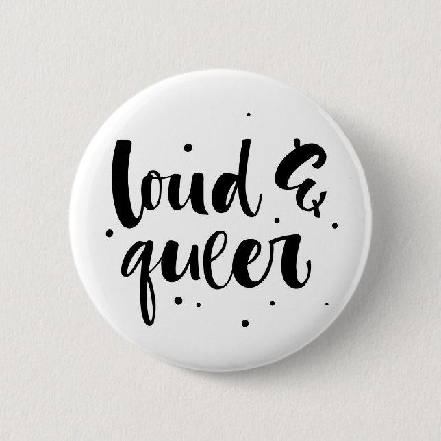 Loud & Queer 6 Cm Round Badge (Front)