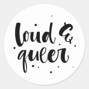 Loud & Queer Classic Round Sticker