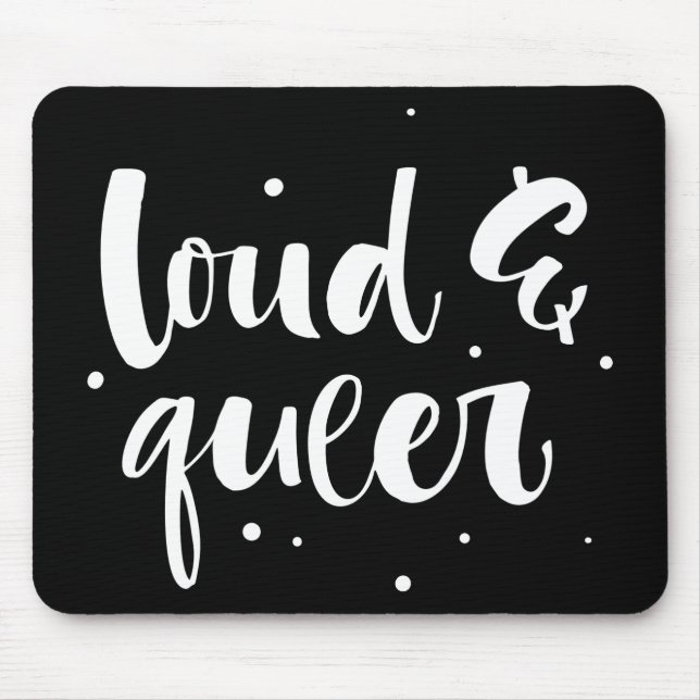 Loud & Queer Mouse Pad (Front)
