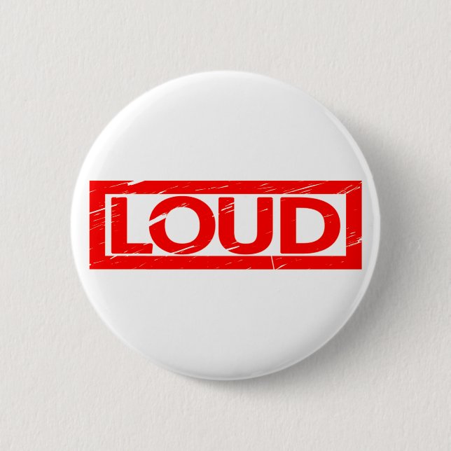 Loud Stamp 6 Cm Round Badge (Front)