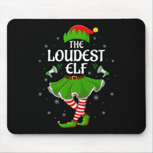 Loudest Elf Christmas Family Girls Women Elf Squad Mouse Pad