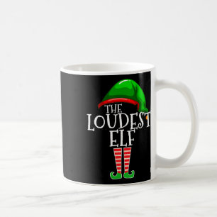 Loudest Elf Group Matching Family Christmas Loud F Coffee Mug