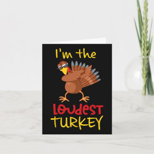 Loudest Turkey Matching Family Group Thanksgiving Card