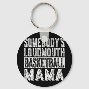 Loudmouth Basketball Mama Mum Funny Mothers Day  Key Ring