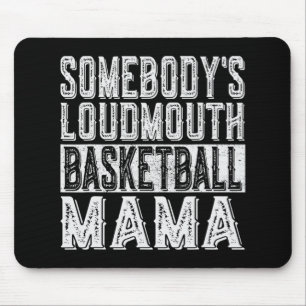 Loudmouth Basketball Mama Mum Funny Mothers Day  Mouse Pad