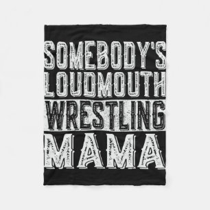 Loudmouth Wrestling Mama Mum Funny Mothers Day Fleece Blanket