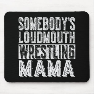 Loudmouth Wrestling Mama Mum Funny Mothers Day Mouse Pad