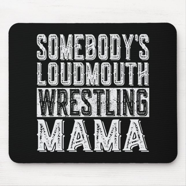 Loudmouth Wrestling Mama Mum Funny Mothers Day  Mouse Pad (Front)
