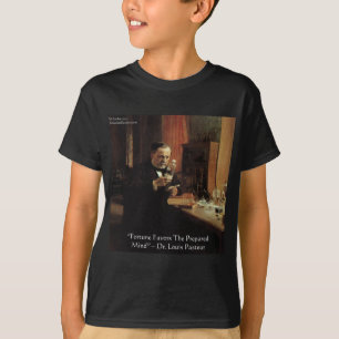 Louis Pasteur "Fortune" Quote Gifts & Tees