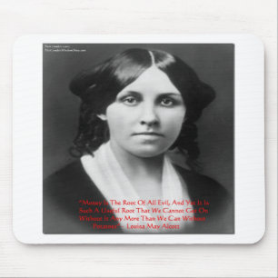 Louisa May Alcott "Money Evil" Wisdom Quote Gifts Mouse Pad