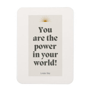 Louise Hay Quote - You Are The Power in Your World Magnet