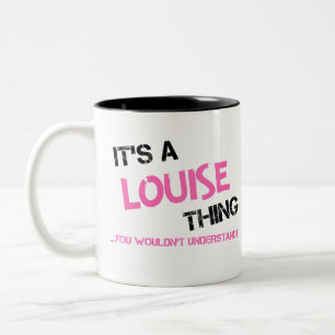 Louise Thing You Wouldn't Understand Two-Tone Coffee Mug