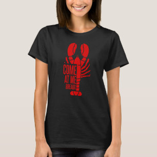 Louisiana Crawfish Come At Me Breaux Boil Lobster T-Shirt