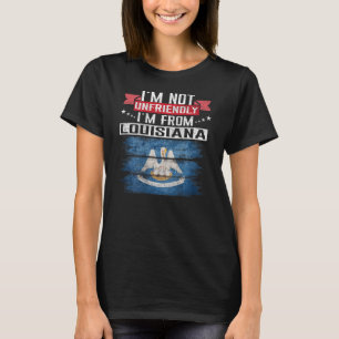 Louisiana I´m Not Unfriendly I´m From Louisiana Ba T-Shirt