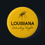 Louisiana Saturday Customisable Mosquito Button<br><div class="desc">Show off your mosquito pride (or pain) with this Customisable Mosquito Button! Featuring a bold mosquito graphic and the cheeky phrase “Louisiana Saturday Night, ” this button can be personalised with any colour, state, city, or saying that knows the struggle of summer bugs. Whether you're swatting bugs at a backyard...</div>