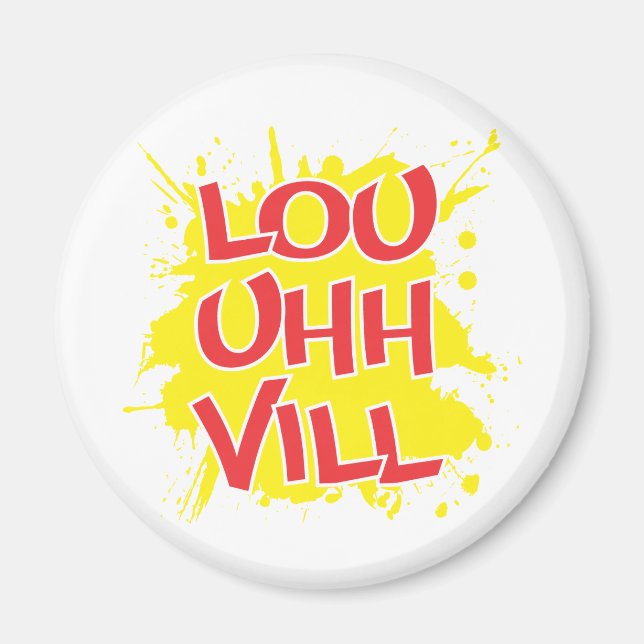 Louisville, Kentucky Lou Uh Ville Louie Ville KY Magnet (Front)