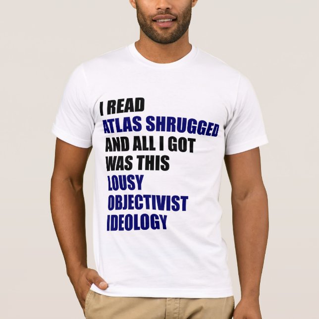 Lousy Objectivist Ideology T-Shirt (Front)