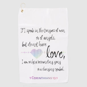 Love 1 Corinthians 13:1 Golf Towel