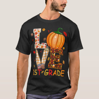 Love 1st Grade Happy Thanksgiving Autumn Student T T-Shirt