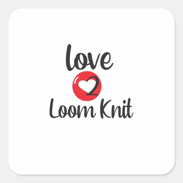Love 2 Loom Knit Square Sticker (Front)