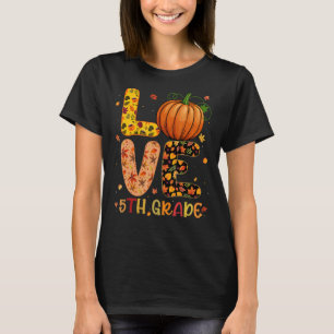 Love 5th Grade Happy Fall Thanksgiving Women Teach T-Shirt