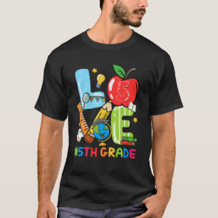 Love 5Th Grade Teaching Teacher Life Back To Schoo T-Shirt