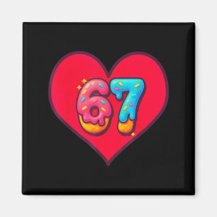 Love 67 Funny Heart 67 Birthday for Men Women Magnet