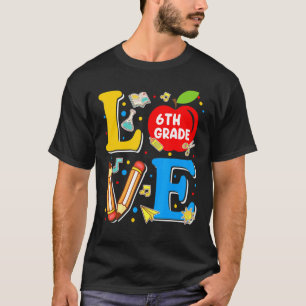 Love 6th Grade Apple Back To School Teacher T-Shirt