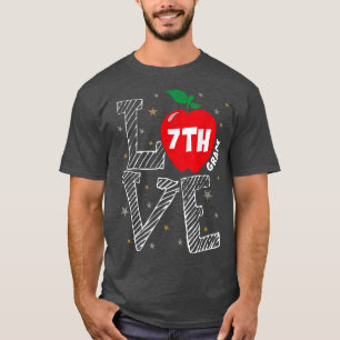 Love 7th Grade Funny Back To School Teacher T-Shir T-Shirt