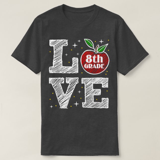 Love 8th Grade Back to School Apple Funny Teacher  T-Shirt (Design Front)