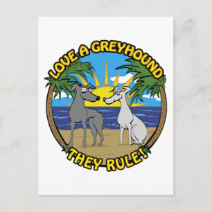 LOVE A GREYHOUND THEY RULE! POSTCARD