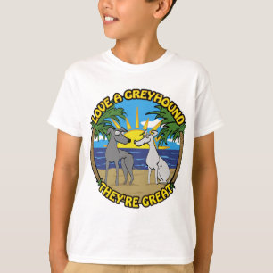 LOVE A GREYHOUND THEY'RE GREAT T-Shirt