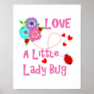 Love A Little Lady Bug Cute Kids Poster