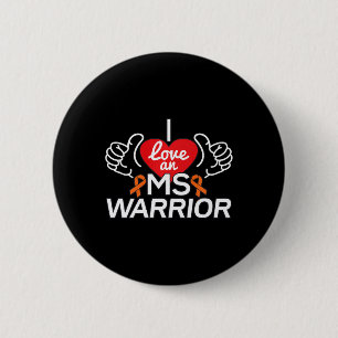 Love A Multiple Sclerosis Ms Warrior  6 Cm Round Badge