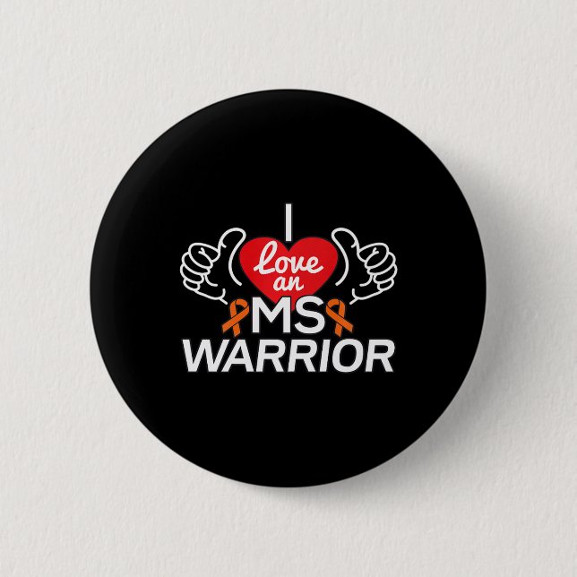 Love A Multiple Sclerosis Ms Warrior  6 Cm Round Badge (Front)