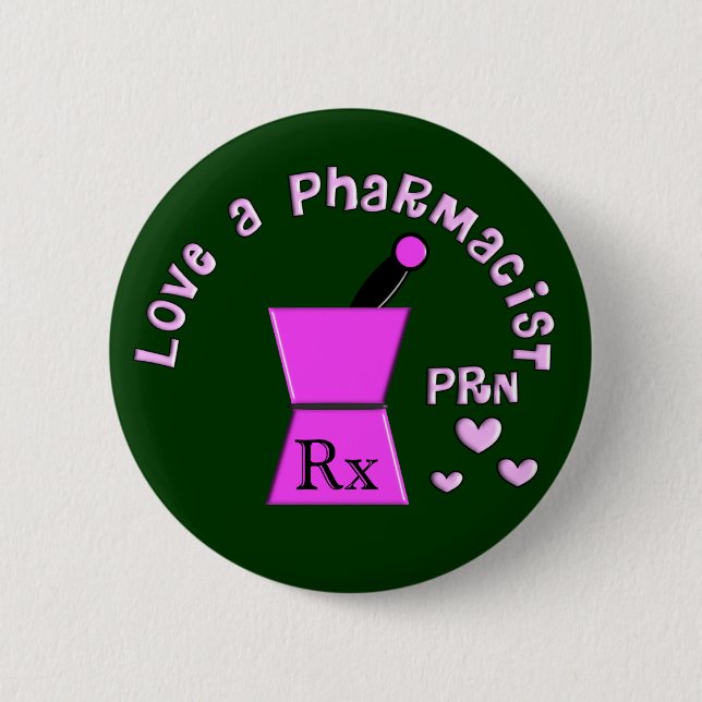 Love a Pharmacist PRN Pestle and Mortar Design 6 Cm Round Badge (Front)