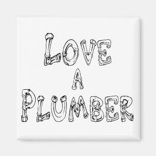 Love a Plumber Magnet