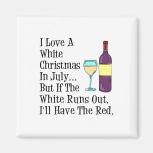Love A White Christmas In July Wine Funny Magnet